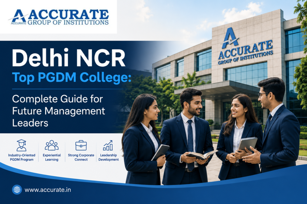 Delhi NCR Top PGDM College: Complete Guide for Future Management Leaders