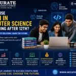 Why Choose B.Tech in Computer Science Engineering After 12th