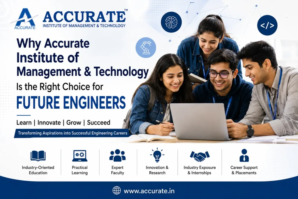 Why Accurate Institute of Management & Technology Is the Right Choice for Future Engineers